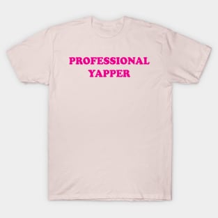 Professional Yapper T-Shirt